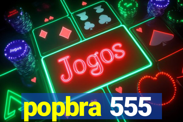 popbra 555